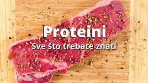 Proteini: Sve što trebate znati